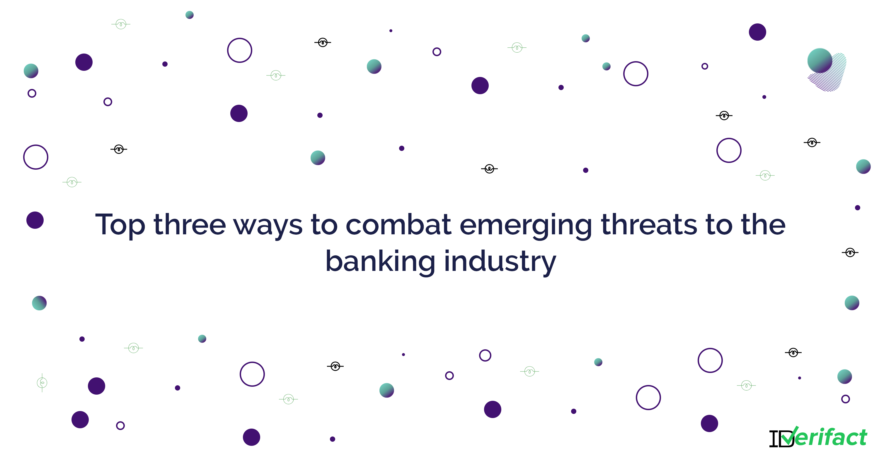 Top three ways to combat emerging threats to the banking industry